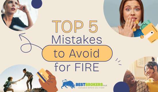 Top 5 Mistakes to Avoid for Financial Independence and Early Retirement (FIRE) in the UK